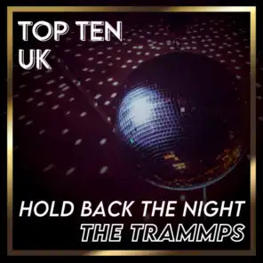 Hold Back the Night (UK Chart Top 40 - No. 5)