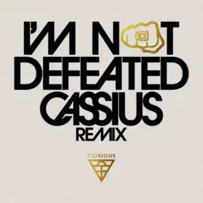 I'm Not Defeated (Cassius Remix)