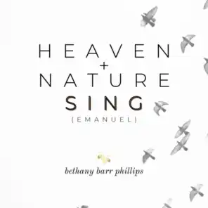 Heaven + Nature Sing (Emanuel)