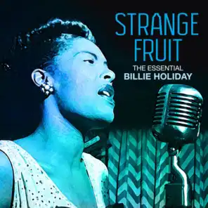 Strange Fruit -The Essential Billie Holiday (Extended Edition)