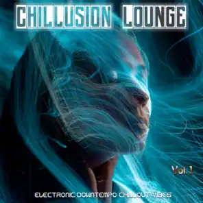 Chillusion Lounge, Vol.1 (Electronic Downtempo Chillout Vibes)