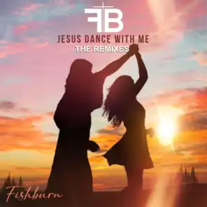 Jesus Dance with Me (Tony Arzadon Extended Remix)