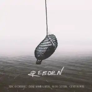 Reborn (feat. Deniz Mahir Kartal, Kutay Ozturk & Güneş Kortel)
