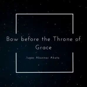 Bow Before the Throne of Grace