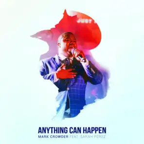 Anything Can Happen (feat. Sarah Perez)