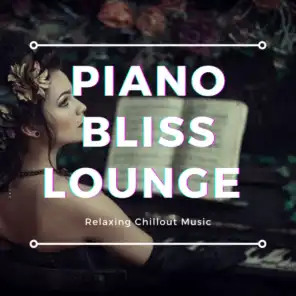 Piano Bliss Lounge (Relaxing Chillout Music)