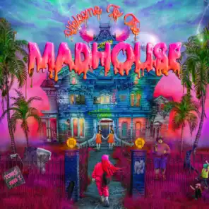 Welcome To The Madhouse (Deluxe)