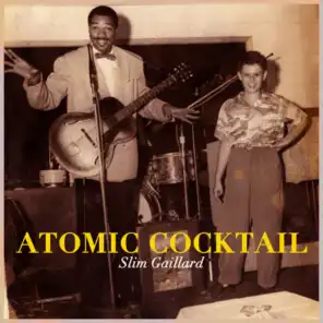 Atomic Cocktail - Legendary Slim Gaillard