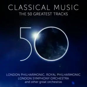 Classical Music - The 50 Greatest Tracks