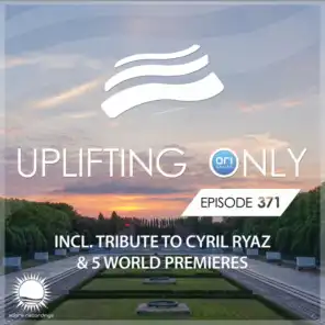 Uplifting Only 371: No-Talking DJ Mix (incl. Tribute to Cyril Ryaz) (Mar. 2020) [FULL]