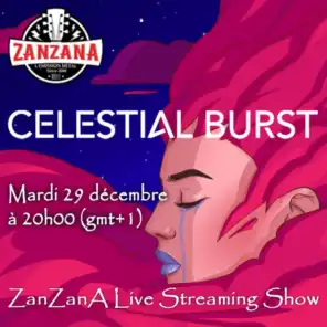 Celestial Burst l'interview - ZanZanA Live Streaming Show - mardi 29 décembre 2020