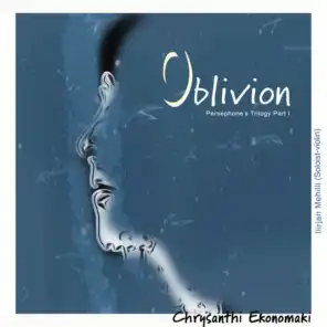 Oblivion: Persephone's Trilogy Part I (feat. Ilirjan Mehilli)