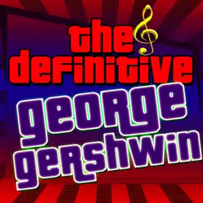 The Definitive George Gershwin