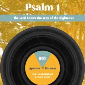 Psalm 1 (The Lord Knows the Way of the Righteous) [feat. Josh Ballard & Evan Gelist]