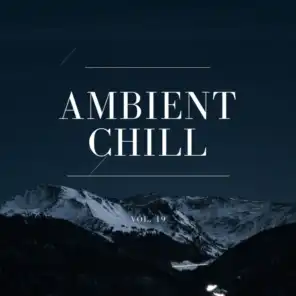 Ambient Chill, Vol. 19