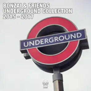 Bonzai & Friends - Underground Collection 2015 - 2017 (Part 1)