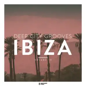 Deep City Grooves Ibiza, Vol. 10