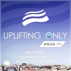 Uplifting Only Episode 378 (No Guestmix) (May 2020)