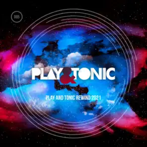 Play and Tonic Rewind 2021