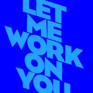 Let Me Work on You (Extended Mix)