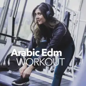 Arabic Edm Workout