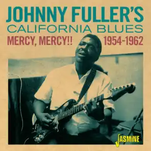 Mercy, Mercy!! Johnny Fuller's California Blues (1954-1962)