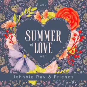 Summer of Love with Johnnie Ray & Friends, Vol. 2