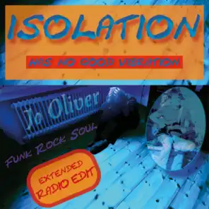 Isolation Has No Good Vibration (Extended Radio Edit)