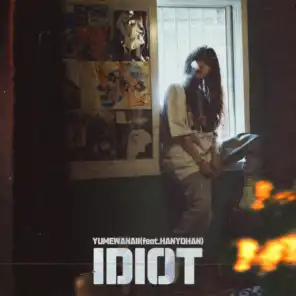 Idiot (feat. Han Yo Han)