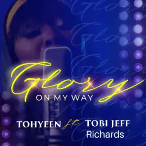 Glory on My Way (feat. Tobi Jeff Richards)