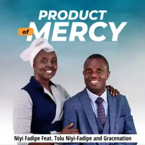 Product of Mercy (feat. Tolu Niyi-Fadipe & Gracenation)