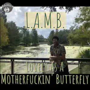 L.A.M.B. (Lovely As A Motherfuckin' Butterfly)