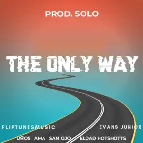 The Only Way (feat. Evans Junior, Eldad Hotshotts, Ama & Sam Ojo)
