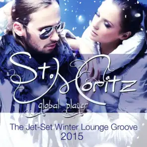 Global Player St.Moritz 2015 (The Jet-Set Winter Lounge Groove)