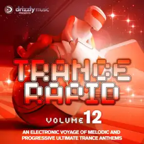 Trance Rapid, Vol. 12 (An Electronic Voyage of Melodic and Progressive Ultimate Trance Anthems)
