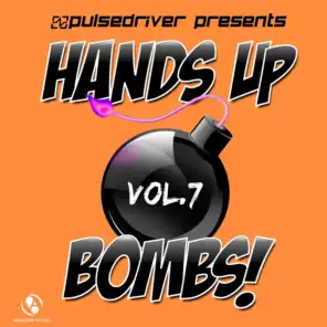 Hands up Bombs!, Vol. 7 (Pulsedriver Presents)