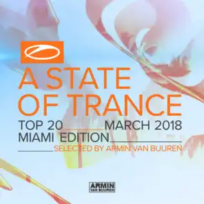 A State Of Trance Top 20 - March 2018 (Selected by Armin van Buuren)