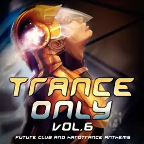 Trance Only, Vol. 6 (Future Club and Hardtrance Anthems)