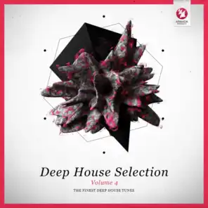 Armada Deep House Selection, Vol. 4 (The Finest Deep House Tunes)
