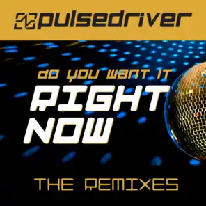 Do You Want It Right Now (Oscar Grey Remix)