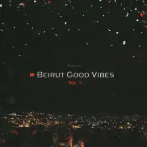 This is Beirut Good Vibes Vol.1