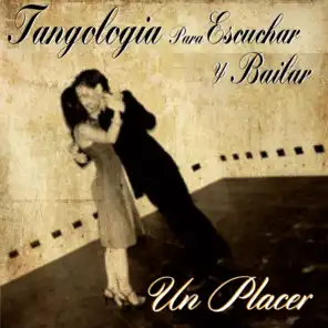 Un Placer (Tangología Para Escuchar y Bailar)