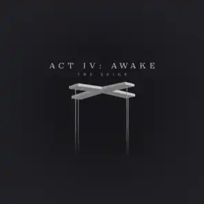 Act IV: Awake