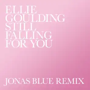 Still Falling For You (Jonas Blue Remix)