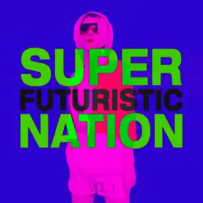 Super Futuristic Nation, Vol. 1