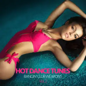 Hot Dance Tunes - Bangin' Club Weapons, Vol. 2