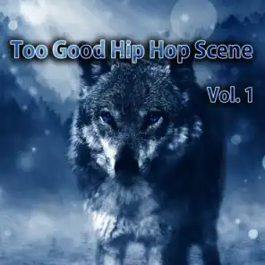 Too Good Hip Hop Scene, Vol. 1