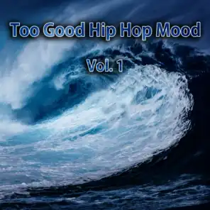Too Good Hip Hop Mood, Vol. 3