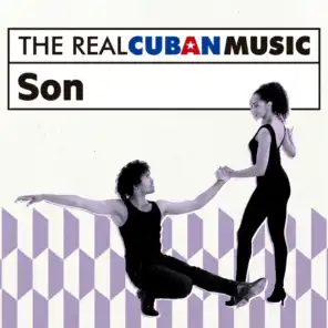 The Real Cuban Music: Son (Remasterizado)