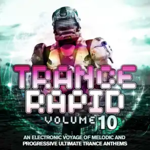Trance Rapid Vol. 10 (An Electronic Voyage of Melodic and Progressive Ultimate Trance Anthems)